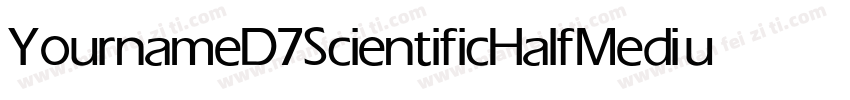 YournameD7ScientificHalf Medium字体转换